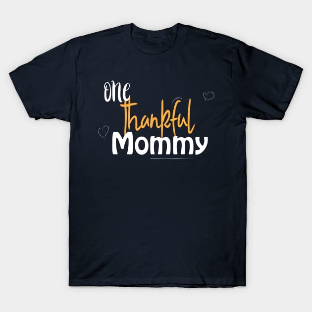 One Thankful Mommy in thanksgiving T-Shirt by TheWarehouse